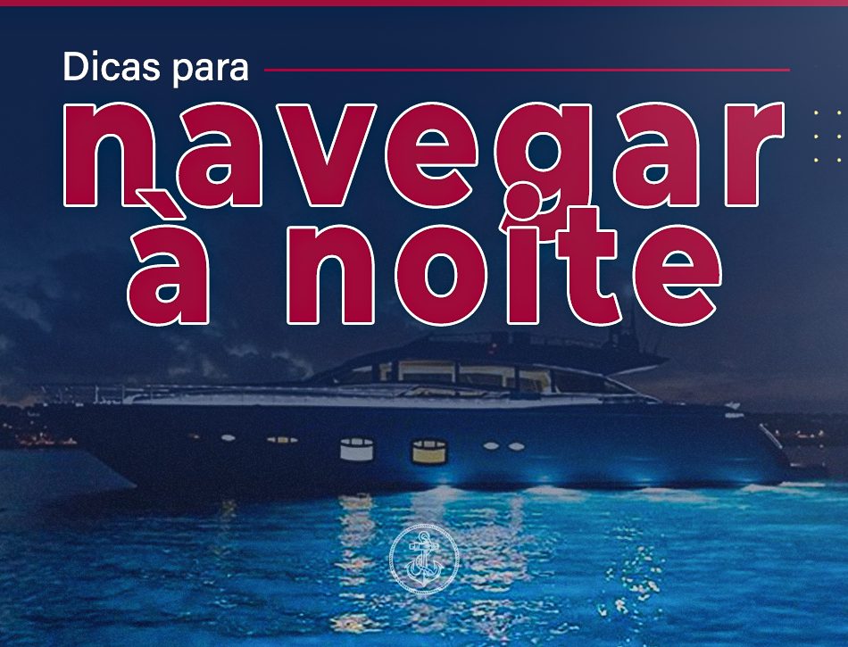 Flyer Blog Site BRUNO BROKER Dicas para navegar a noite - lanchas e barcos a venda