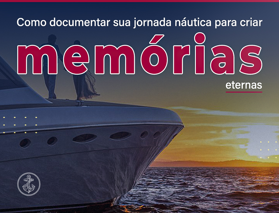 Flyer Blog Site BRUNO BROKER Como documentar sua jornada nautica para criar memorias eternas - lanchas e barcos a venda